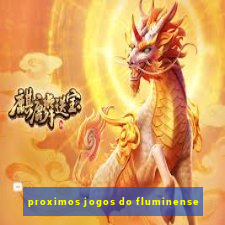 proximos jogos do fluminense